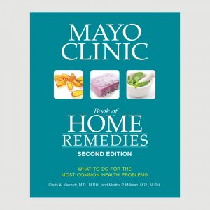 Mayo Clinic Book of Home Remedies, Second Edition